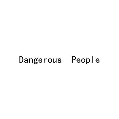 DANGEROUS PEOPLE