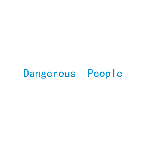 DANGEROUS PEOPLE